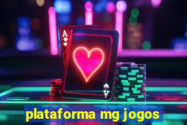 plataforma mg jogos